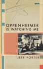 Image for Oppenheimer is Watching Me : A Memoir