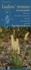 Image for Ladies&#39;-tresses in Your Pocket : A Guide to the Native Ladies&#39;-tresses Orchids, Spiranthes, of the United States and Canada