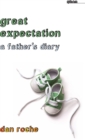 Image for Great expectation  : a father&#39;s diary