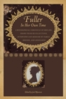 Image for Fuller in Her Own Time : A Biographical Chronicle of Her Life, Drawn from Recollections, Interviews, and Memoirs by Family, Friends, and Associates