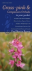 Image for Grass-pinks and Companion Orchids in Your Pocket : A Guide to the Native Calopogon, Bletia, Arethusa, Pogonia, Cleistes, Eulophia, Pteroglossaspis, and Gymnadeniopsis Species of the Continental United
