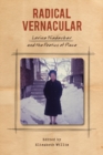 Image for Radical Vernacular: Lorine Niedecker and the Poetics of Place