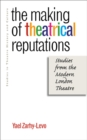 Image for Making of Theatrical Reputations: Studies from the Modern London Theatre