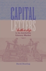 Image for Capital Letters: Authorship in the Antebellum Literary Market