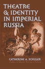 Image for Theatre and Identity in Imperial Russia