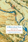 Image for A watershed year  : anatomy of the Iowa floods of 2008