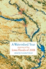 Image for Watershed Year: Anatomy of the Iowa Floods of 2008