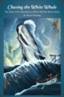 Image for Chasing the White Whale: The Moby-Dick Marathon; or, What Melville Means Today
