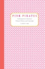 Image for Pink Pirates: Contemporary American Women Writers and Copyright