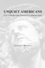 Image for Unquiet Americans  : U.S. Catholics and America&#39;s common good