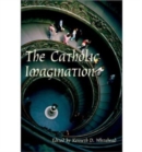 Image for Catholic Imagination – 24Th Convention Catholic Scholars September 28–30, 2001