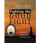 Image for Fighting The Good Fight – History Of New York Conservative Party