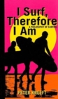 Image for I Surf, Therefore I Am – A Philosophy of Surfing