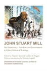 Image for John Stuart Mill – On Democracy, Freedom and Government &amp; Other Selected Writings