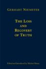 Image for The Loss and Recovery of Truth – Selected Writings of Gerhart Niemeyer