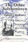 Image for The Other Solzhenitsyn – Telling the Truth about a Misunderstood Writer and Thinker