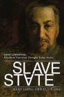 Image for Slave State – Rereading Orwell`s 1984