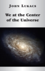 Image for We at the Center of the Universe