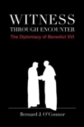 Image for Witness through encounter  : the diplomacy of Benedict XVI