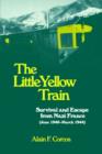 Image for The Little Yellow Train : Survival and Escape from Nazi France (June 1940-March 1944)