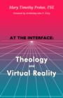 Image for At the Interface : Theology and Virtual Reality