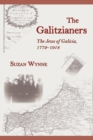 Image for The Galitzianers : The Jews of Galicia, 1772-1918