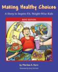 Image for Making Healthy Choices : A Story to Inspire Fit, Weight-Wise Kids (Boys&#39; Edition)
