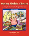 Image for Making Healthy Choices : A Story to Inspire Fit, Weight-Wise Kids (Girls&#39; Edition)