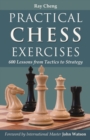 Image for Practical Chess Exercises : 600 Lessons from Tactics to Strategy