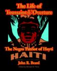 Image for The Life of Toussaint L&#39;Ouverture : The Negro Patriot of Hayti
