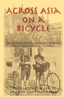 Image for Across Asia on a Bicycle : The Journey of Two American Students from Constantinople to Peking