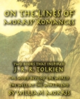 Image for On the Lines of Morris&#39; Romances : Two Books That Inspired J. R. R. Tolkien-The Wood Beyond the World and the Well at the World&#39;s End