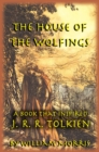 Image for House of the Wolfings: The William Morris Book that Inspired J. R. R. Tolkien&#39;s The Lord of the Rings