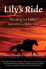 Image for Lily&#39;s Ride : Rescuing Her Father from the Ku Klux Klan