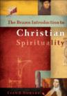 Image for The Brazos Introduction to Christian Spirituality