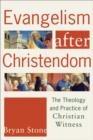 Image for Evangelism after Christendom - The Theology and Practice of Christian Witness