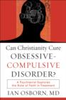Image for Can Christianity Cure Obsessive–Compulsive Disor – A Psychiatrist Explores the Role of Faith in Treatment