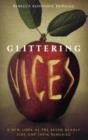 Image for Glittering Vices : A New Look at the Seven Deadly Sins and Their Remedies