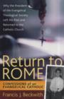 Image for Return to Rome  : confessions of an Evangelical Catholic