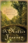 Image for A Hobbit Journey : Discovering the Enchantment of J.R.R. Tolkien&#39;s Middle-earth