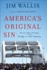 Image for America&#39;s Original Sin : Racism, White Privilege, and the Bridge to a New America