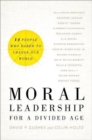Image for Moral Leadership for a Divided Age - Fourteen People Who Dared to Change Our World