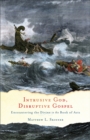 Image for Intrusive God, Disruptive Gospel - Encountering the Divine in the Book of Acts