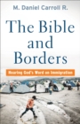 Image for The Bible and Borders - Hearing God`s Word on Immigration