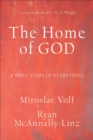 Image for The Home of God – A Brief Story of Everything