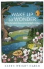 Image for Wake Up to Wonder – 22 Invitations to Amazement in the Everyday