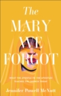 Image for The Mary We Forgot