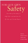 Image for For Our Own Safety : Examining the Safety of High-Risk Interventions for Children and Young People