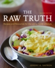 Image for The Raw truth  : recipes and resources for the living foods lifestyle