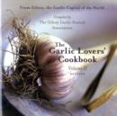 Image for The garlic lover&#39;s cookbookVol. 2 : v. 2 